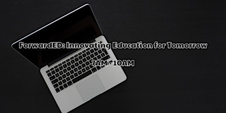ForwardED: Innovating Education for Tomorrow