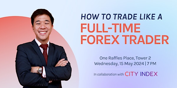 How to Trade Like a Full-Time Forex Trader