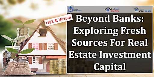 Primaire afbeelding van LIVE & Virtual: Exploring Fresh Sources for Real Estate Investment Capital