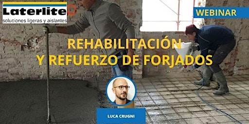 Hauptbild für Webinar: REHABILITACIÓN Y REFUERZO DE FORJADOS. Soluciones ligeras Laterlite