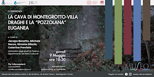 Immagine principale di Conferenza: La cava di Montegrotto-Villa Draghi e la "Pozzolana" Euganea 