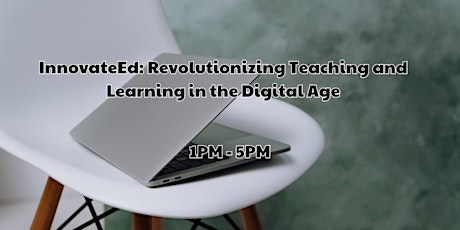 InnovateEd: Revolutionizing Teaching and Learning in the Digital Age
