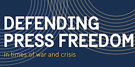 Defending press freedom in times of war and crisis