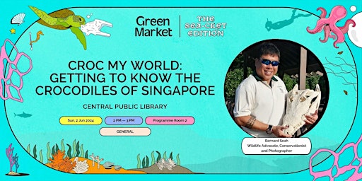 Croc My World: Getting to Know the Crocodiles of Singapore | Green Market primary image