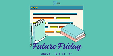 Future Fridays (Ages 8-11 & 12-17)