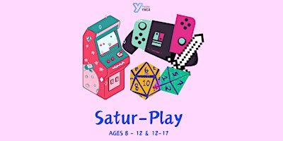 Imagem principal do evento Satur-Play! (Ages 8 - 17)