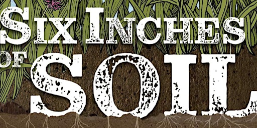 Imagem principal de Feature Documentary Film: Six Inches of Soil & Discussion Panel - Avondale, Auckland
