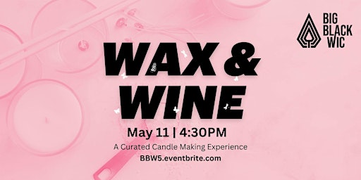 Primaire afbeelding van Wax & Wine: A Curated Candle Making Experience (May)