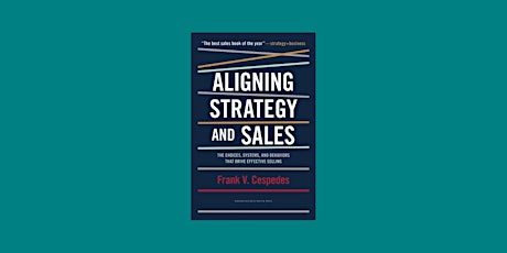 DOWNLOAD [PDF]] Aligning Strategy and Sales: The Choices, Systems, and Beha
