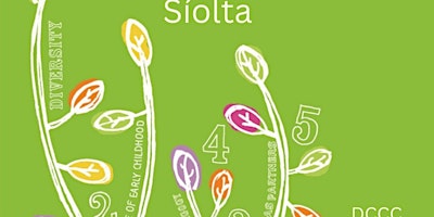 Hauptbild für National Síolta Aistear Initiative: Síolta Awareness Raising Part 1