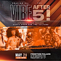 Vibe After 5 - Happy Hour For The Culture primary image