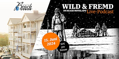 "Wild & Fremd" - Live-Podcast im Beach Motel