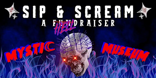 SIP & SCREAM, Presented by Mystic Museum primary image
