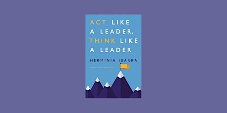 [PDF] download Act Like a Leader, Think Like a Leader BY Herminia Ibarra PD