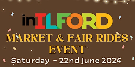 inIlford Markets and Fair Rides Event 2024