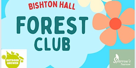 Bishton Hall Forest Club 10am - 11am