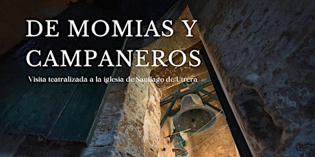 De momias y campaneros, visita teatralizada a la Iglesia de Santiago