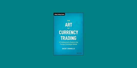 [PDF] Download The Art of Currency Trading: A Professional's Guide to the F