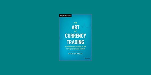 [PDF] Download The Art of Currency Trading: A Professional's Guide to the F primary image
