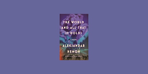 Image principale de pdf [Download] The World and All That It Holds by Aleksandar Hemon PDF Down