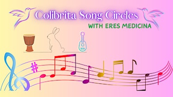 Primaire afbeelding van Colibrita Song Circles with Eres Medicina