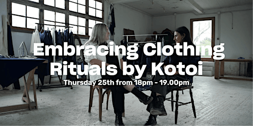 Imagen principal de KOTOI Brand Short Film Presentation: Embracing Clothing Rituals