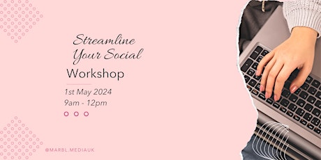 Streamline Your Social - Social Media Workshop