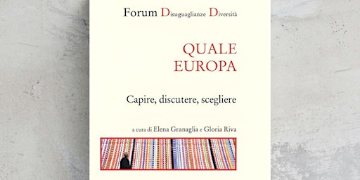 Imagem principal do evento Quale Europa. Capire, discutere, scegliere.