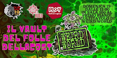 Il Vault del Folle Dellacost - multitavolo di Weird World a Play2024