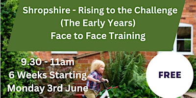 Primaire afbeelding van Shropshire - Rising to the Challenge  (The Early Years)   Face to Face Training