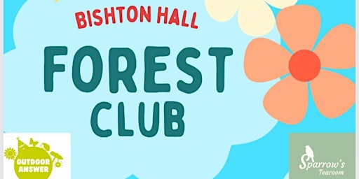 Bishton Hall Forest Club 13:00-14:00 primary image