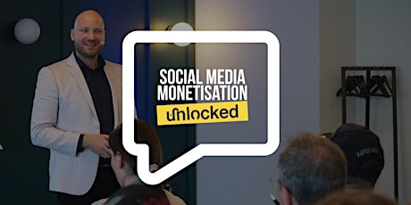 Social Media Monetisation Unlocked – Bournemouth