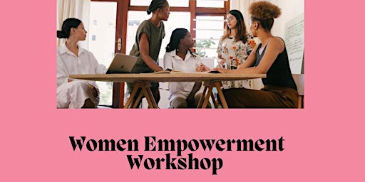 Primaire afbeelding van Women Empowerment Workshop