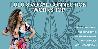 Lulu's Vocal Connection Workshop with Luisa Annibali primary image