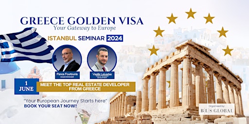 Immagine principale di Greece Golden Visa Seminar in Istanbul. Meet the Experts from Greece! 