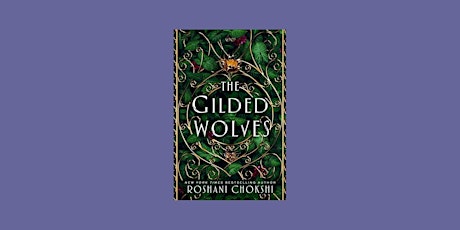 epub [Download] The Gilded Wolves (The Gilded Wolves, #1) by Roshani Choksh