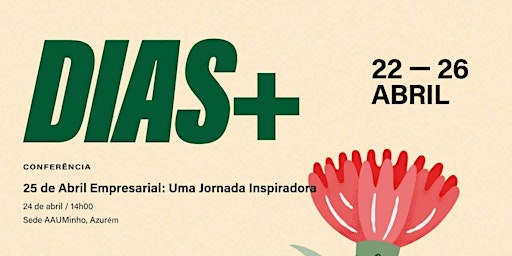 Hauptbild für Conferência 25 de Abril Empresarial: Uma Jornada Inspiradora