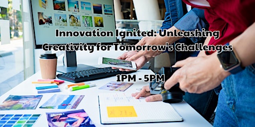 Imagem principal do evento Innovation Ignited: Unleashing Creativity for Tomorrow's Challenges