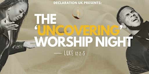 Primaire afbeelding van THE UNCOVERING WORSHIP NIGHT
