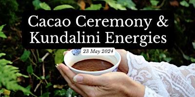 Image principale de Cacao Ceremony & Kundalini Energies for Sagittarius Full Moon Thurs 23 May