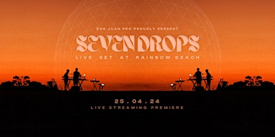 Imagem principal do evento Seven Drops - Live Streaming Premiere by Don Juan Pro