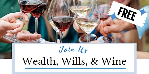 Imagem principal do evento Wealth, Wills, & Wine