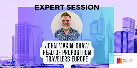 Expert  Session with John Makin-Shaw, Head of Proposition Travelers Europe