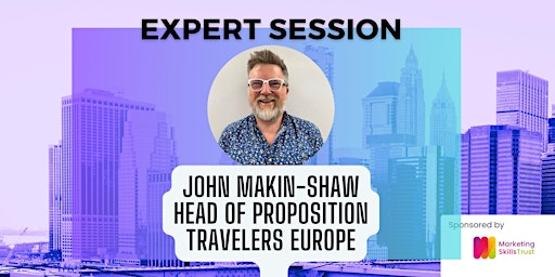 Imagem principal de Expert  Session with John Makin-Shaw, Head of Proposition Travelers Europe
