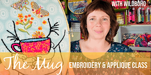 "The Mug" Embroidery & Appliqué Class with Nichole Vogelsinger of wildboho primary image