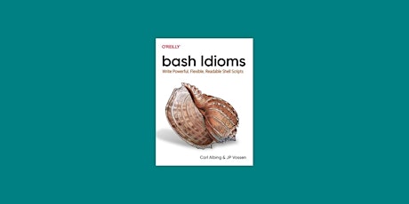 pdf [DOWNLOAD] bash Idioms: Write Powerful, Flexible, Readable Shell Script