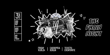 FHAIN NIGHT • Pop, Indie & Trash on 3 Floors • Cassiopeia Berlin