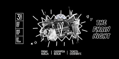 Primaire afbeelding van FHAIN NIGHT • Pop, Indie & Trash on 3 Floors • Cassiopeia Berlin