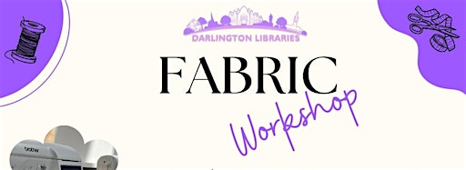 Collection image for Fabric Workshop @ Darlington Library