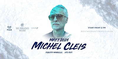Primaire afbeelding van MAY 1 - SPECIAL GUEST MICHEL CLEIS to MURRANO MARE